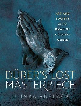 Dürer's Lost Masterpiece