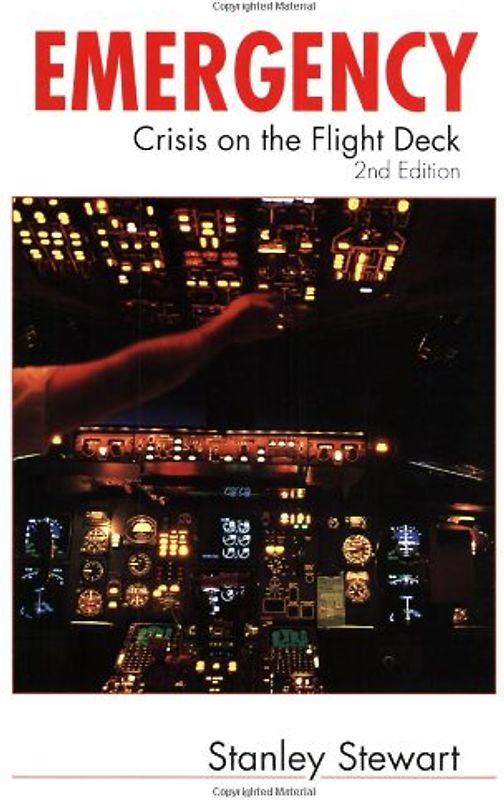 Emergency: Crisis on the Flight Deck - Stanley Stewart