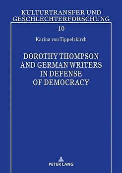 Dorothy Thompson and German Writers in Defense of Democracy