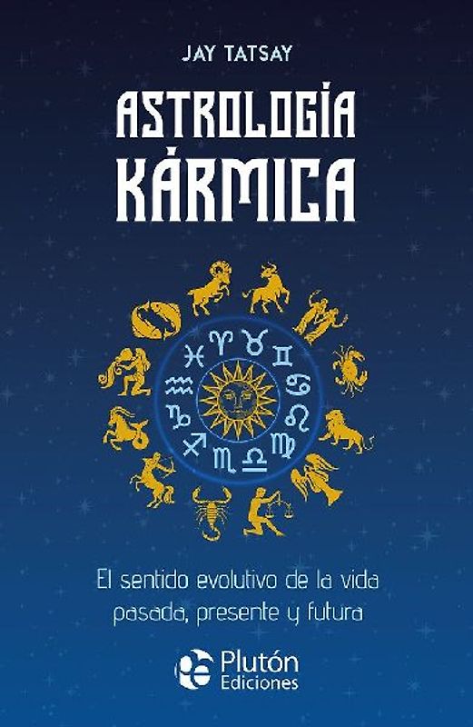 Astrología Kármica: El sentido evolutivo de la vida pasada, presente y futura