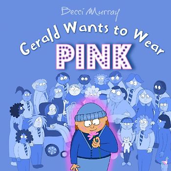 Gerald Wants to Wear Pink