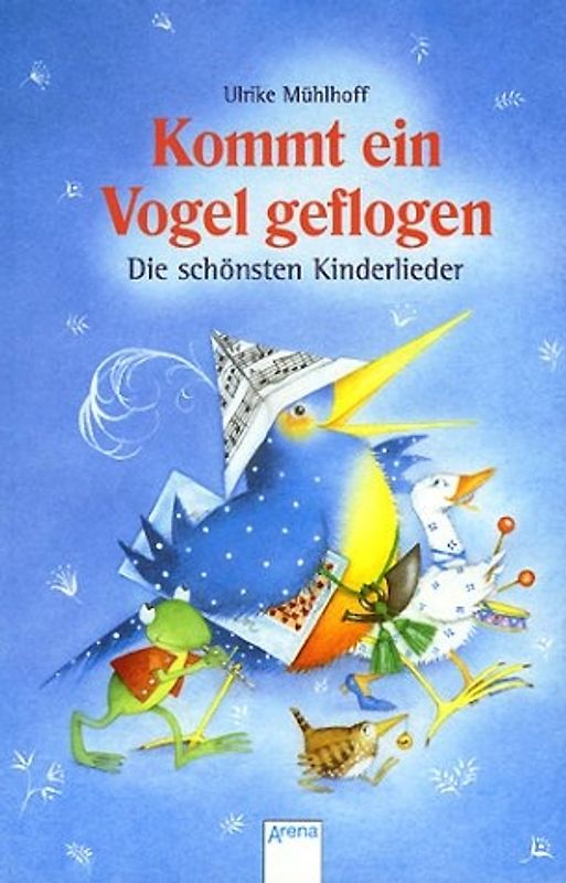 Kommt ein Vogel geflogen. Die schönsten Kinderlieder