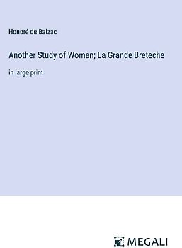 Another Study of Woman; La Grande Breteche