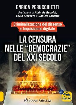 La censura nelle 'democrazie' del XXI secolo. Criminalizzazione del dissenso e inquisizione digitale