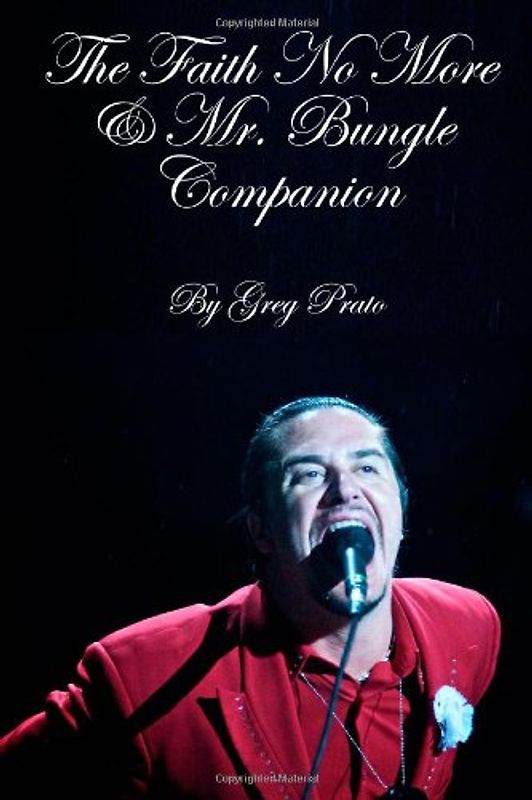 The Faith No More & Mr. Bungle Companion - Prato, Greg