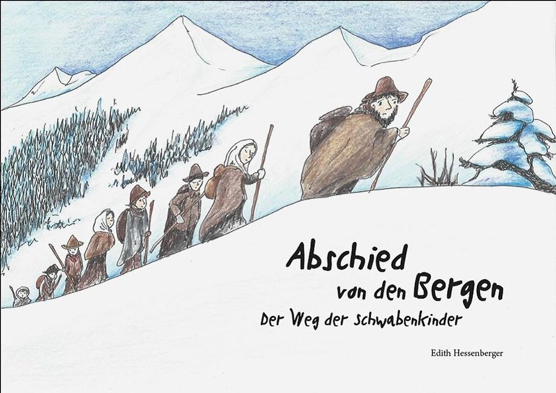 Abschied von den Bergen. Der Weg der Schwabenkinder.