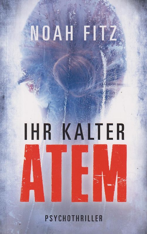 Ihr kalter Atem - Noah Fitz [Taschenbuch]