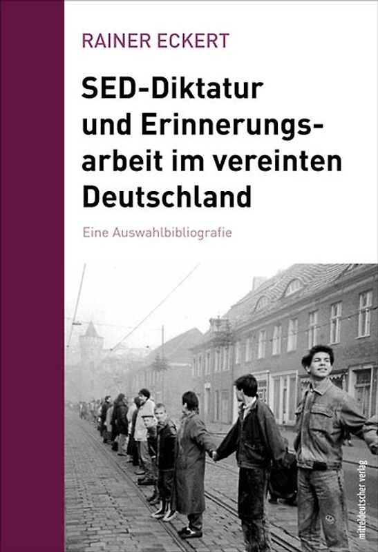 SED-Diktatur und Erinnerungsarbeit im vereinten Deutschland