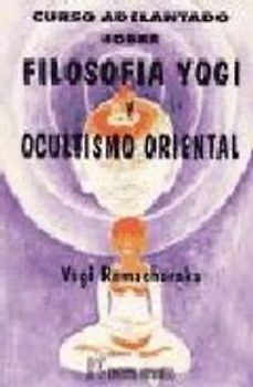 Curso adelantado sobre filosofía Yogi y Ocultismo Oriental
