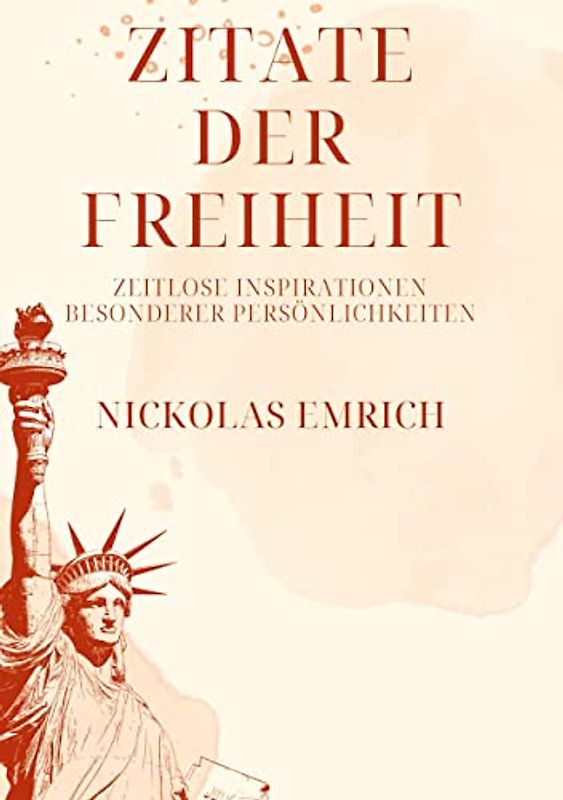 Zitate der Freiheit: Zeitlose Inspirationen besonderer Persönlichkeiten