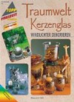 Traumwelt Kerzenglas. Windlichter dekorieren