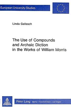 The Use of Compounds and Archaic Diction in the Works of William Morris
