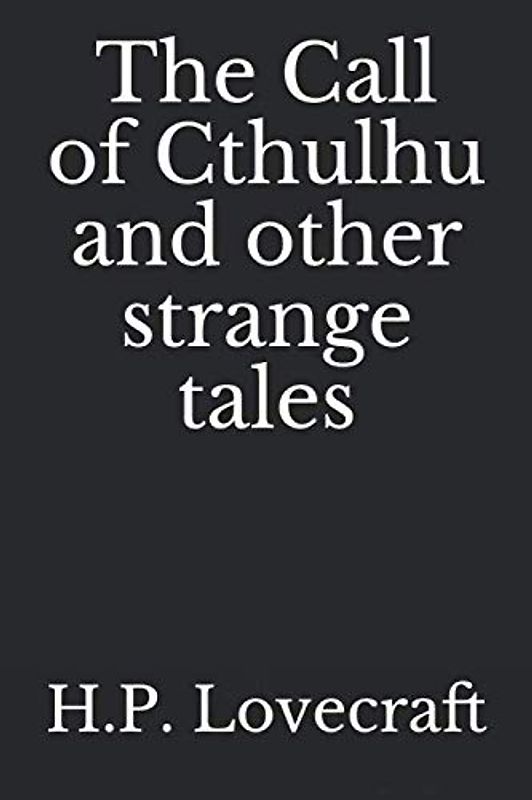 The Call of Cthulhu and other strange tales