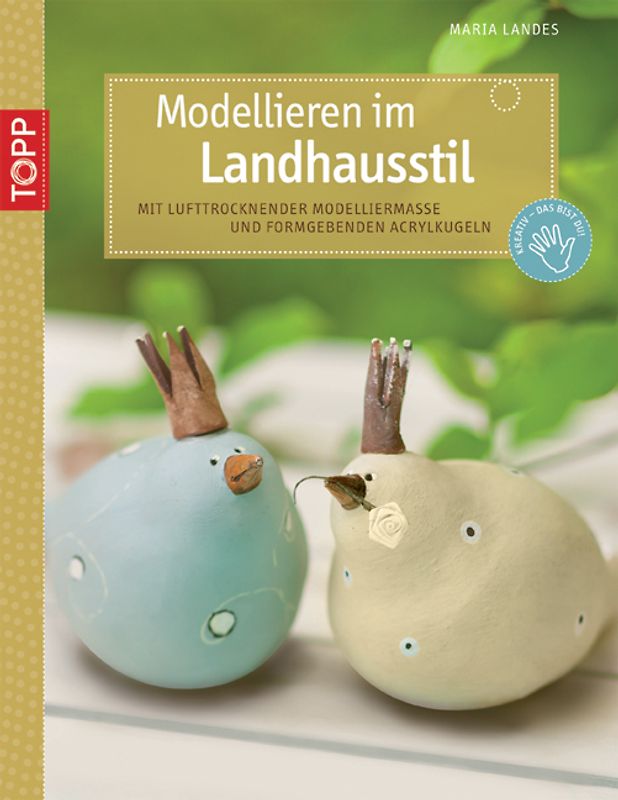 Modellieren im Landhausstil