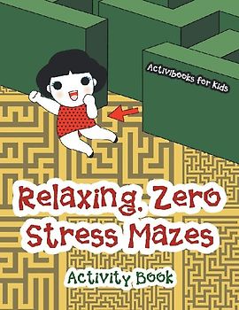 Relaxing, Zero Stress Mazes Activity Book