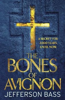 The Bones of Avignon - Jefferson Bass