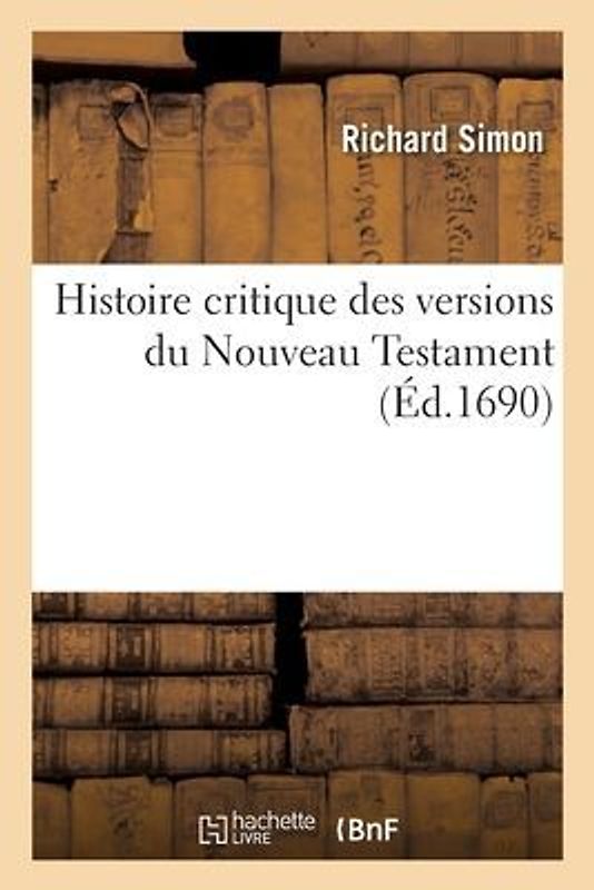 Histoire Critique Des Versions Du Nouveau Testament