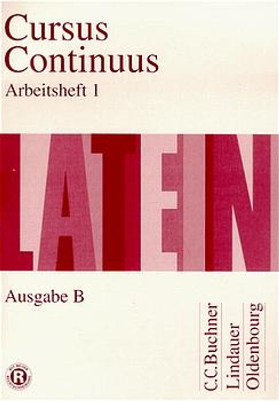 Cursus Continuus - Ausgabe B. Arbeitsheft mit Lösungen
