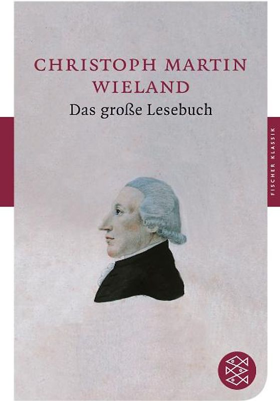 Christoph Martin Wieland - Das große Lesebuch