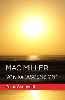MAC MILLER: "A" is for "ASCENSION"