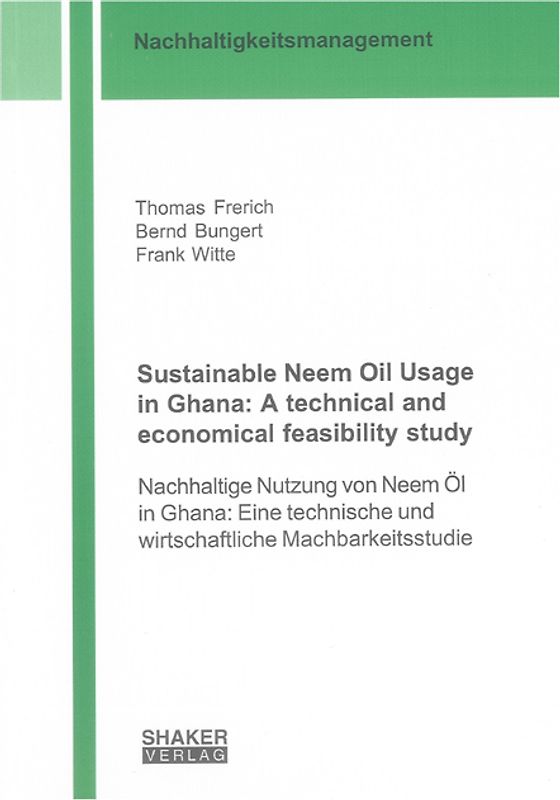 Sustainable Neem Oil Usage in Ghana: A technical and economical feasibility study