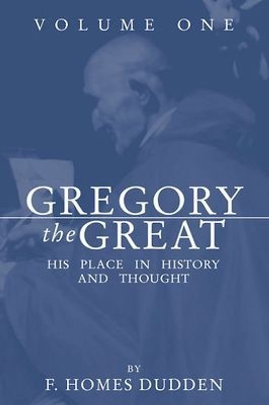 Gregory the Great: His Place in History and Thought