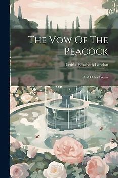The Vow Of The Peacock: And Other Poems
