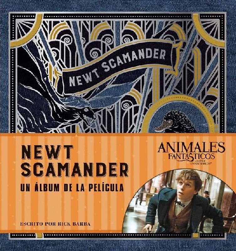 J. K. Rowling's Wizarding World : Newt Scarmander : un álbum de las películas