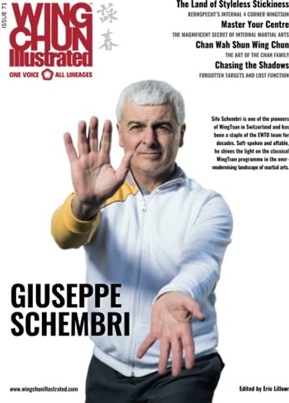 Wing Chun Illustrated Issue 71 (April 2023): Featuring Sifu Giuseppe Schembri: A Martial Arts Magazine Dedicated to Chinese Kung Fu Boxing for Self-Defense and Health (Wing Chun Illustrated Magazine)