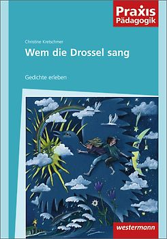 Praxis Pädagogik / Wem die Drossel sang