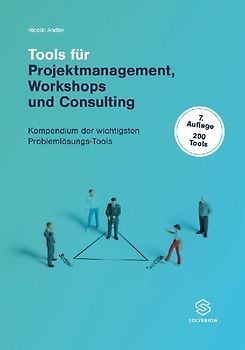 Tools für Projektmanagement Workshops und Consulting (7.Aufl.)