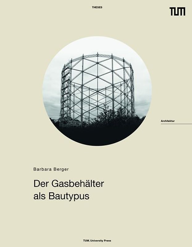 Der Gasbehälter als Bautypus