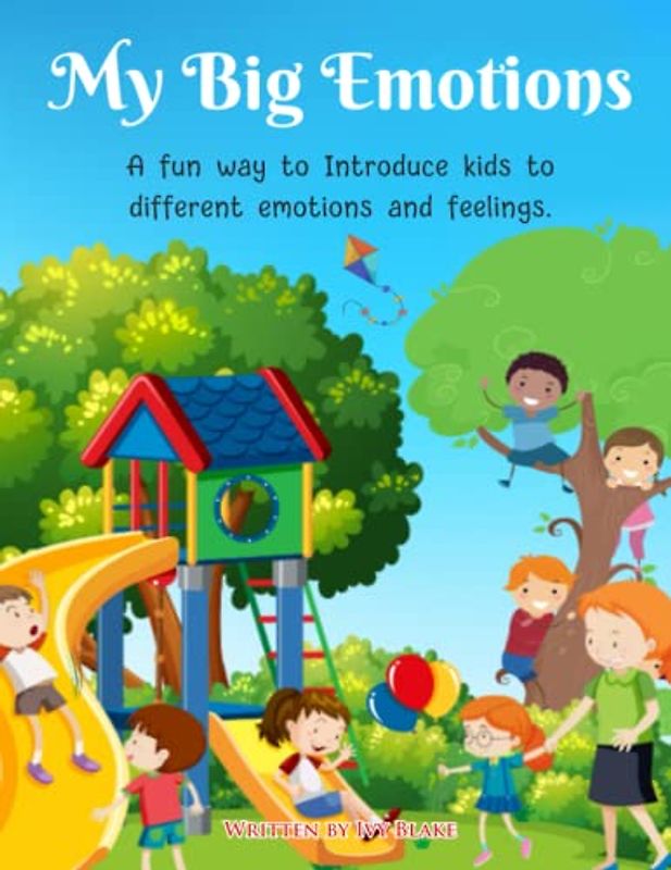My Big Emotions: A fun way to introduce kids to different emotions and feelings