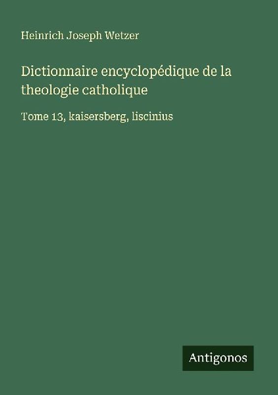 Dictionnaire encyclopédique de la theologie catholique
