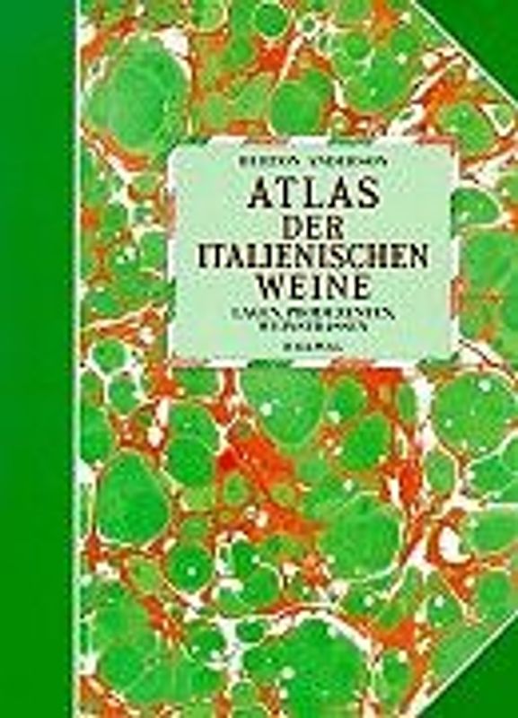 Atlas der italienischen Weine. Lagen, Produzenten, Weinstrassen