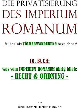 Die Privatisierung des Imperium Romanum / die Privatisierung des Imperium Romanum X.