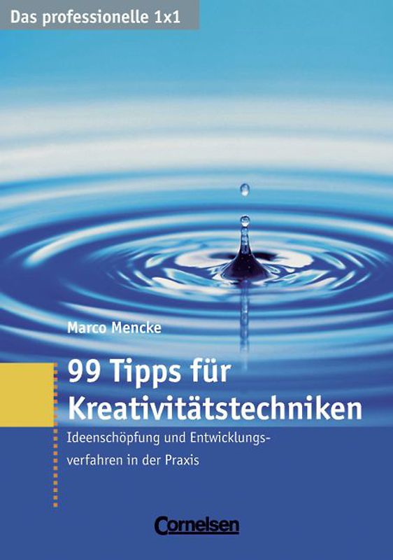 Das professionelle 1 x 1 / 99 Tipps für Kreativitätstechniken