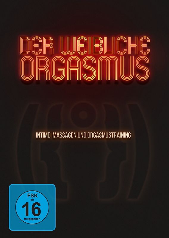 Der weibliche Orgasmus - Intime Massagen und Orgasmustraining DVD