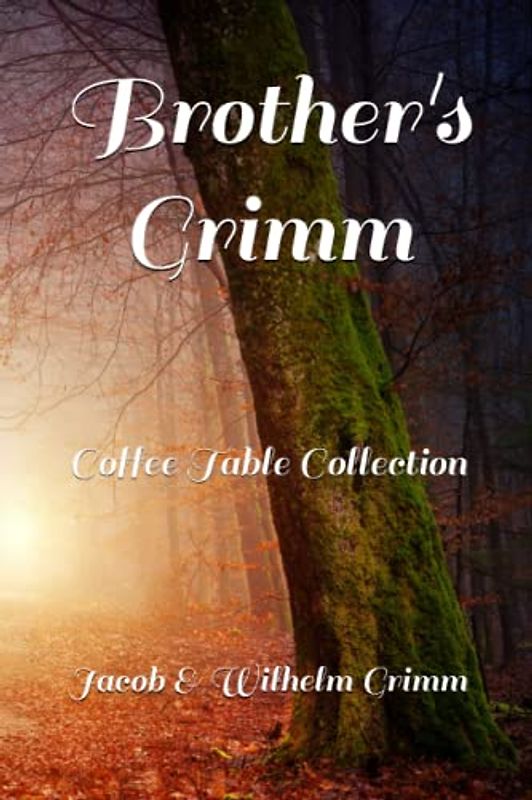 Brother's Grimm: The Coffee Table Collection