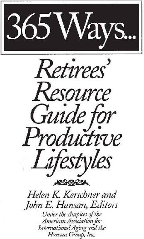 365 Ways...Retirees' Resource Guide for Productive Lifestyles