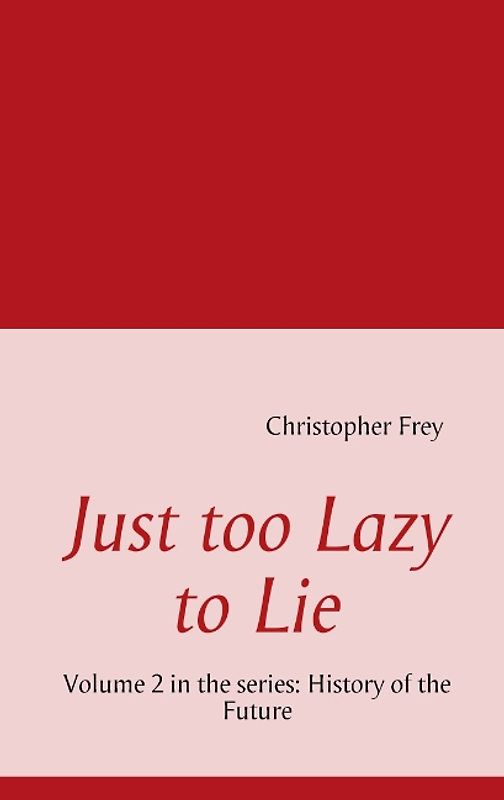 Just too Lazy to Lie