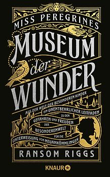 Miss Peregrines Museum der Wunder. Aus der Welt der besonderen Kinder