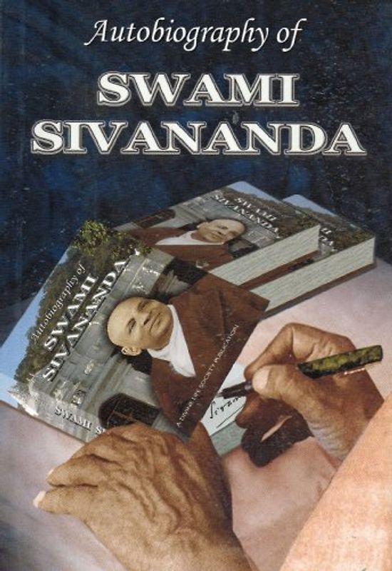 Autobiography of Swami Sivananda - Sivananda, Swami