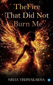 The Fire That Did Not Burn Me