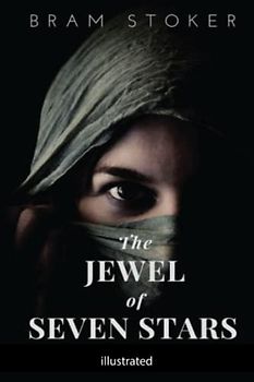 The Jewel of Seven Stars: Illustrated