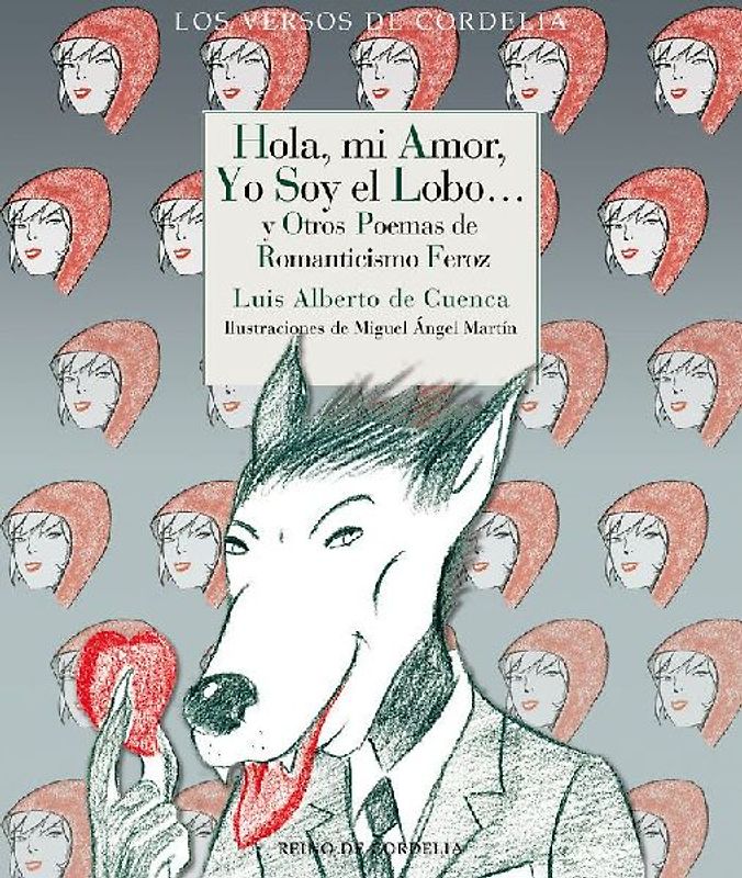 Hola, mi amor, yo soy el lobo : y otros poemas de romanticismo feroz