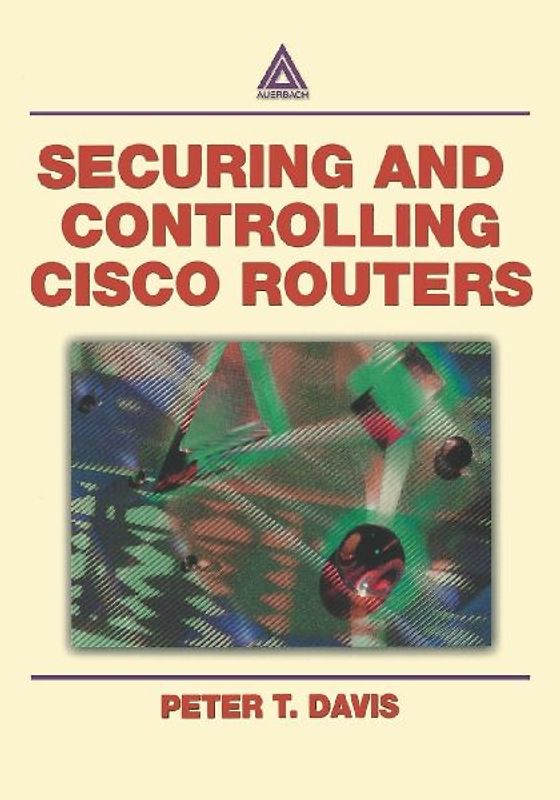 Securing and Controlling Cisco Routers