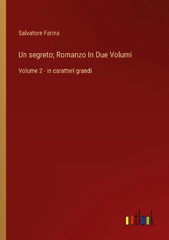 Un segreto; Romanzo In Due Volumi