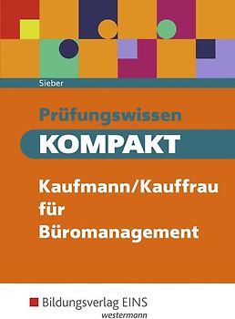 Prüfungswissen kompakt / Prüfungswissen KOMPAKT Kaufmann/Kauffrau für Büromanagement