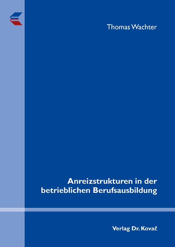 Anreizstrukturen in der betrieblichen Berufsausbildung
